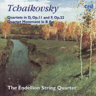 Tchaikovsky: Quartets In D, Op.11 And F, Op.22 / Quartet Movement In Be Flat by Endellion String Quartet