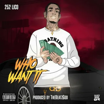 Who Want It by 252 Lico