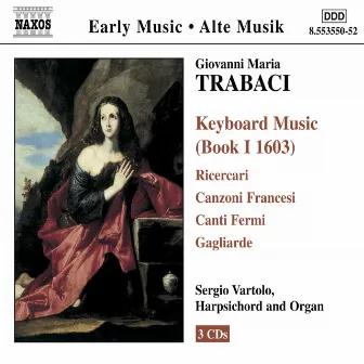 Trabaci: Keyboard Music, Book 1 by Giovanni Maria Trabaci