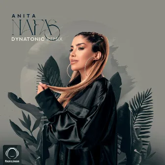 Nafas (Dynatonic Remix) by Anita