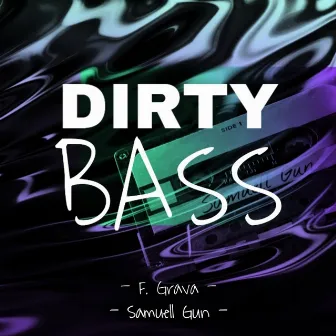 Dirty Bass by Samuell Gun