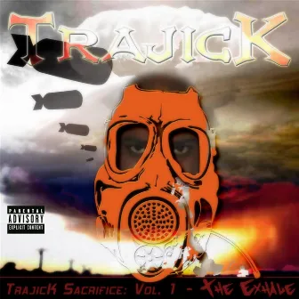 Trajick Sacrifice, Vol. 1: The Exhale by Trajick