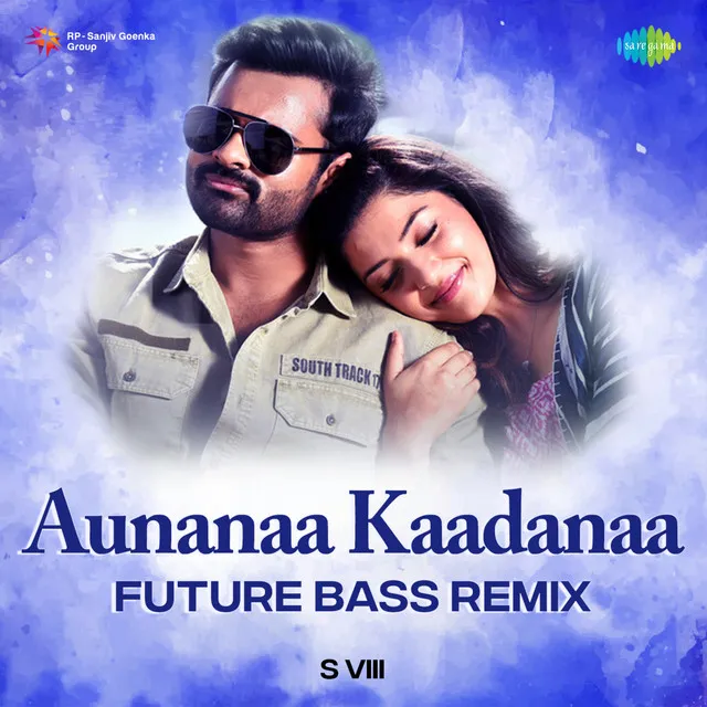 Aunanaa Kaadanaa (Future Bass Remix)