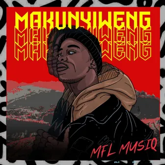 Makunyiweng by MFL MusiQ