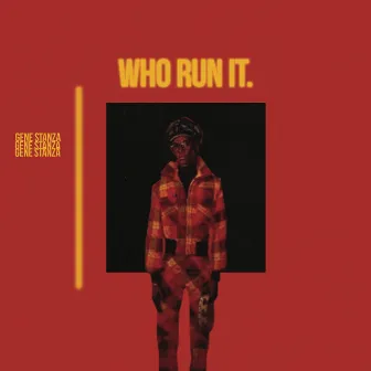 Who Run It by Gene Stanza