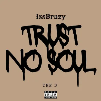 Trust No Soul by IssBrazy