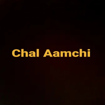 Chal Aamchi by Madhur Shinde