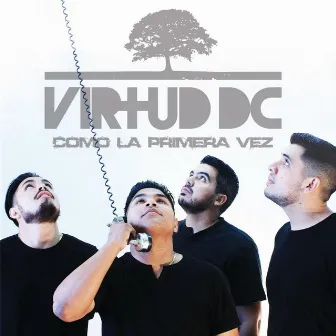 Como la Primera Vez by Virtud Dc