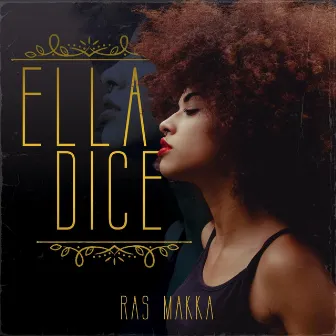 Ella Dice by Ras Makka