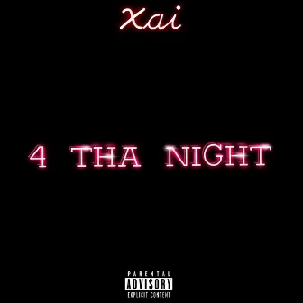 4 tha Night by Xai