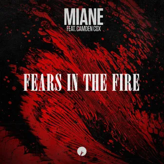 Fears In The Fire (feat. Camden Cox) by Miane