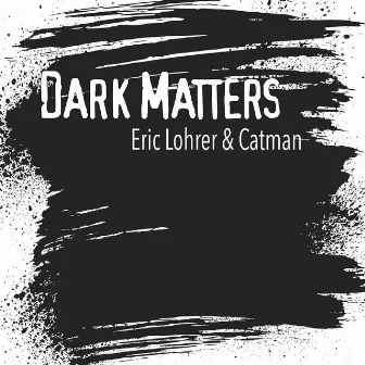 Dark Matters by Eric Löhrer