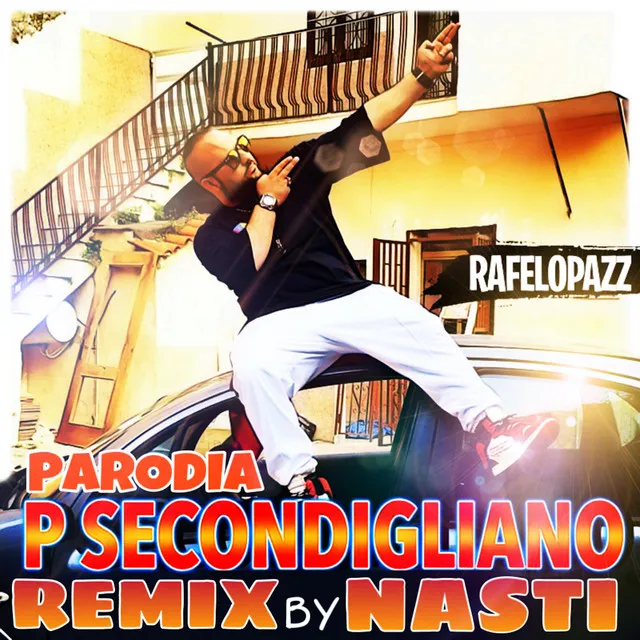 P Secondigliano (Parodia) [Nasti Remix] - Nasti Remixer