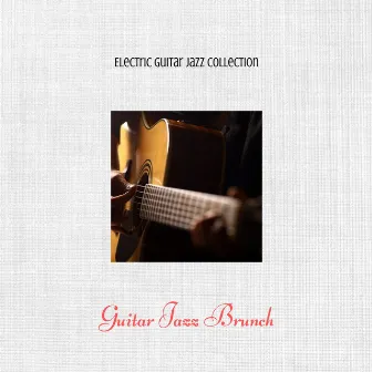 Guitar Jazz Brunch by Electric Guitar Jazz Collection