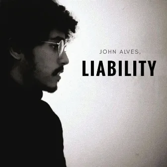 Liability by John Alves