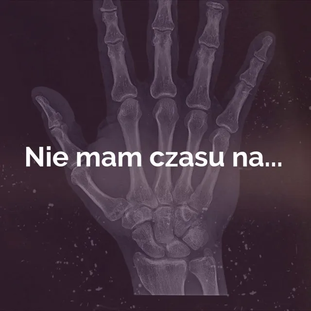 Nie mam czasu na…