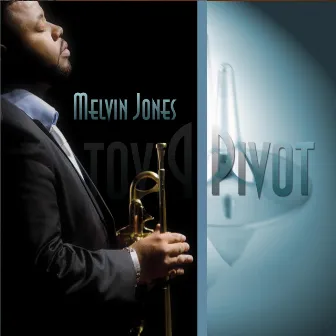 Pivot by Melvin Jones