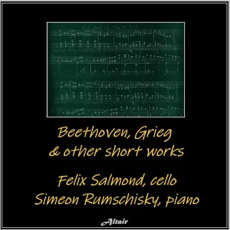 Beethoven, Grieg & Other Short Works by Felix Salmond