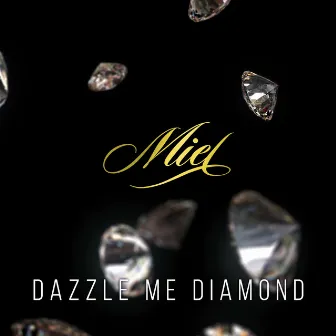 Dazzle Me Diamond by Miel de Botton