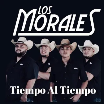 Tiempo Al Tiempo by Los Morales