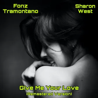 Give Me Your Love (Remastered Version) by Fonz Tramontano