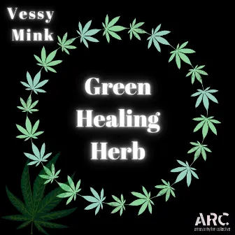 Green Healing Herb by Vessy Mink