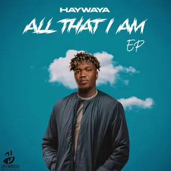 ALL THAT I AM by Haywaya