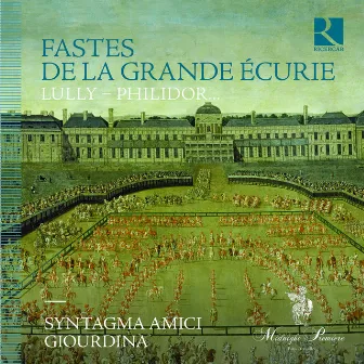 Fastes de la grande écurie by Syntagma Amici