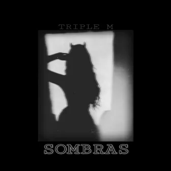 Sombras by Triple M