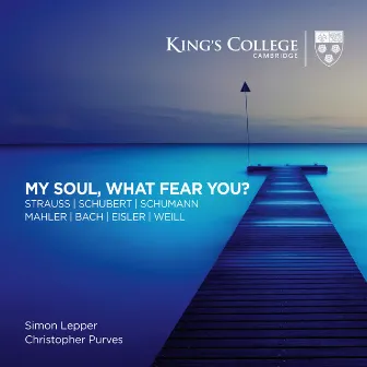 My Soul, What Fear You? by Simon Lepper