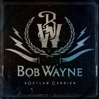 Outlaw Carnie by Bob Wayne