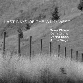 Last Days Of The Wild West by Tony Wilson