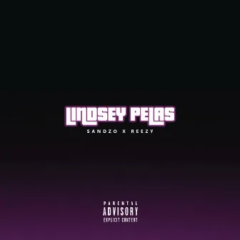 Lindsey Pelas (feat. reezy) by Sandzo