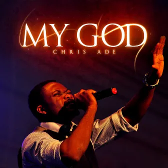 My God by Chris Ade