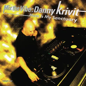 Mix the Vibe: Danny Krivit 