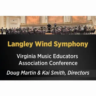 Langley Wind Symphony VMEA 2023 (Live) by Langley High School Wind Symphony