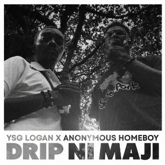 Drip Ni Maji by YSG Logan