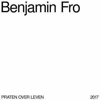 Praten Over Leven by Benjamin Fro