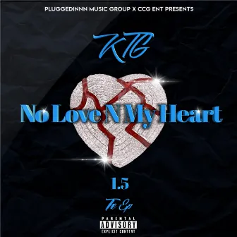 No Love N My Heart 1.5 by KTG