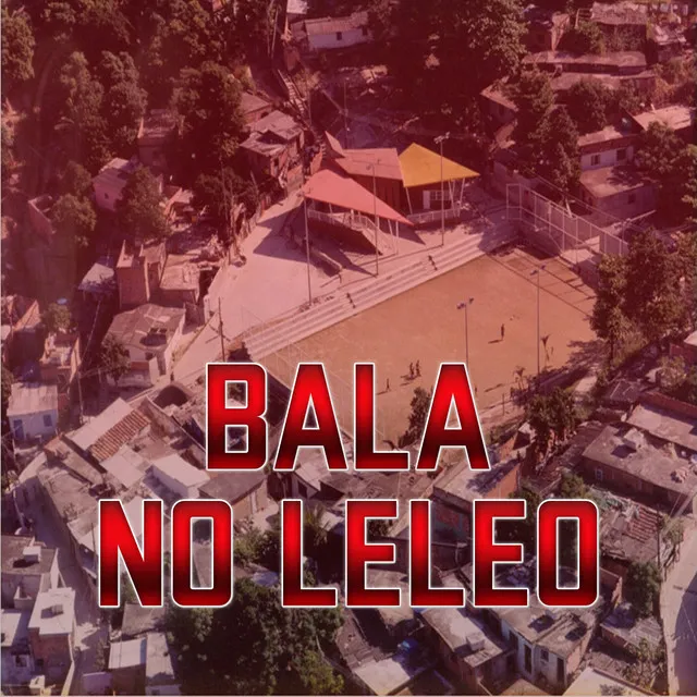 Bala no Leleo