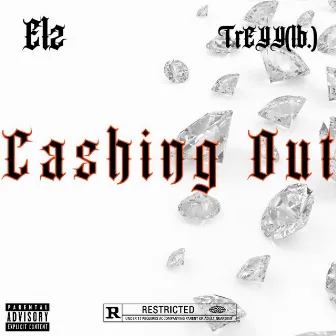 Cashing Out by Hellabandz Elz