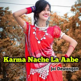 Karma Nache La Aabe by 