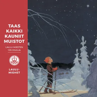 Taas kaikki kauniit muistot - Laulu-Miesten 105 joulua by Matti Hyökki