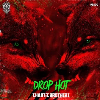 Drop Hot by Chaotic Brotherz