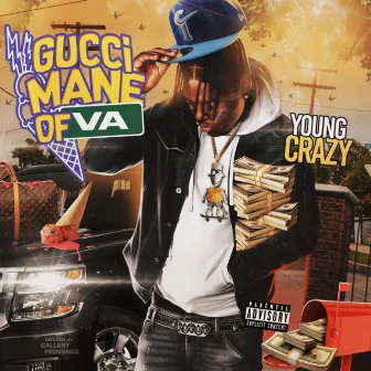 Gucci Mane Of VA by Young Crazy