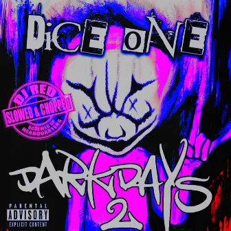 DARK DAYS 2 (Slowed & Chopped) by DICE ONE