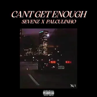 Can't Get Enough by Sevenz