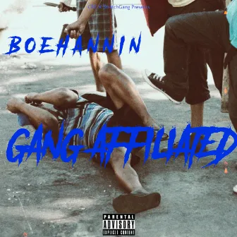 Gang Affiliated by Boehannin