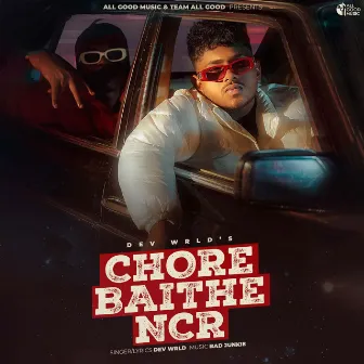 Chore Baithe NCR by Dev Wrld