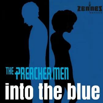 Into the Blue (Radio Edit) by The Preacher Men